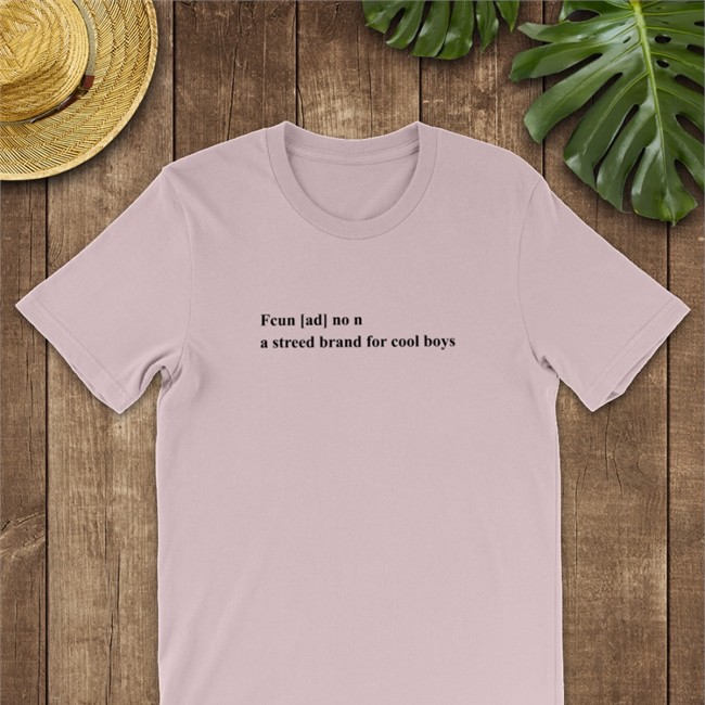 Fcun Ad No N A Streed Brand For Cool Boys Poorly Translated Shirts White Shirts