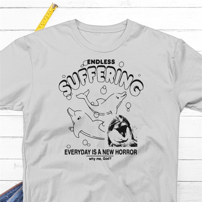 Shirts That Go Hard Endless Suffering Everyday Is A New Horror Why Me God Shirt Goodshirts Merch Shirts That Go Hard Endless Suffering Everyday Is A New Horror Why Me God Long Sleeve Tee Goodshirts Merch