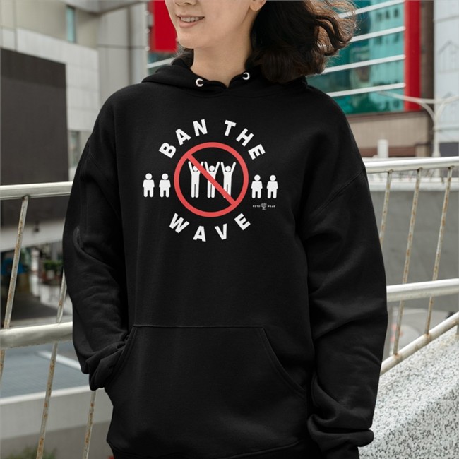 Roto Wear Merch Ban The Wave Shirts Ryan Divish Roto Wear Merch Ban The Wave Hoodies Ryan Divish