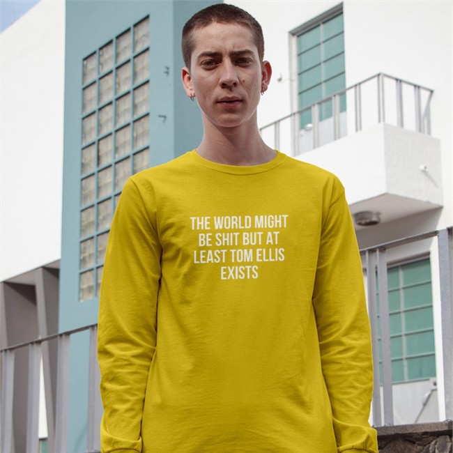 The World Might Be Shit But At Least Tom Ellis Exists Tee Shirt The World Might Be Shit But At Least Tom Ellis Exists Long Sleeve Shirt