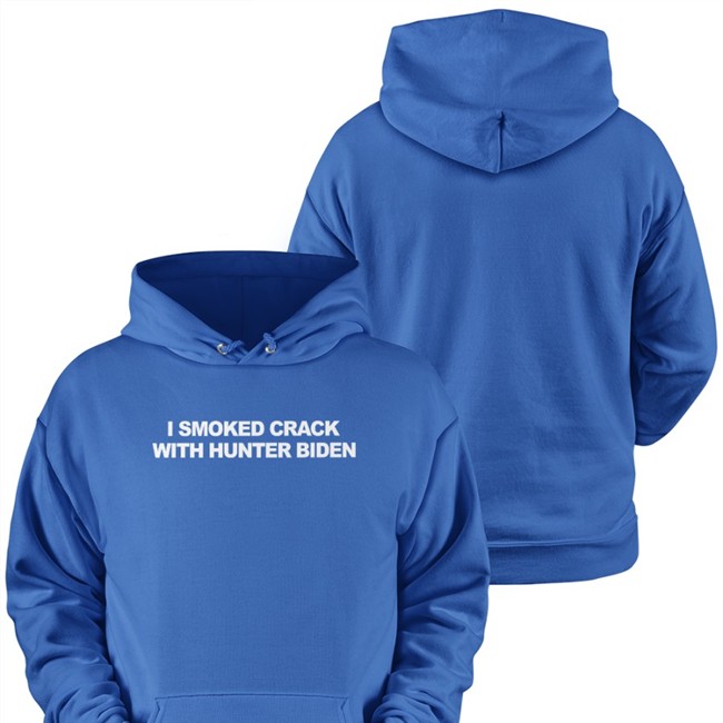 I Smoked Crack With Hunter Biden Long Sleeve T Shirt I Smoked Crack With Hunter Biden Tee Shirt