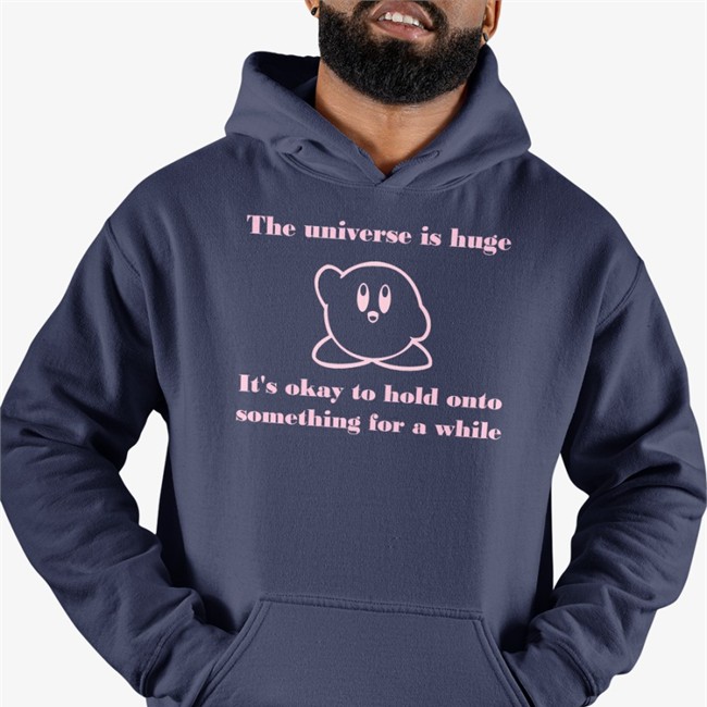 The Universe Is Huge It's Okay To Hold Onto Something For A While Hoodie Pictures Of Kirby To Brighten Up Your Daykirbypictures The Universe Is Huge It's Okay To Hold Onto Something For A While Long Sleeve T Shirt Pictures Of Kirby To Brighten Up Your Daykirbypictures