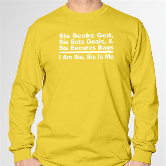 Akin Akinwale Sis Seeks God Sis Sets Goals And Sis Secures Bags I Am Sis Sis Is Me Tee