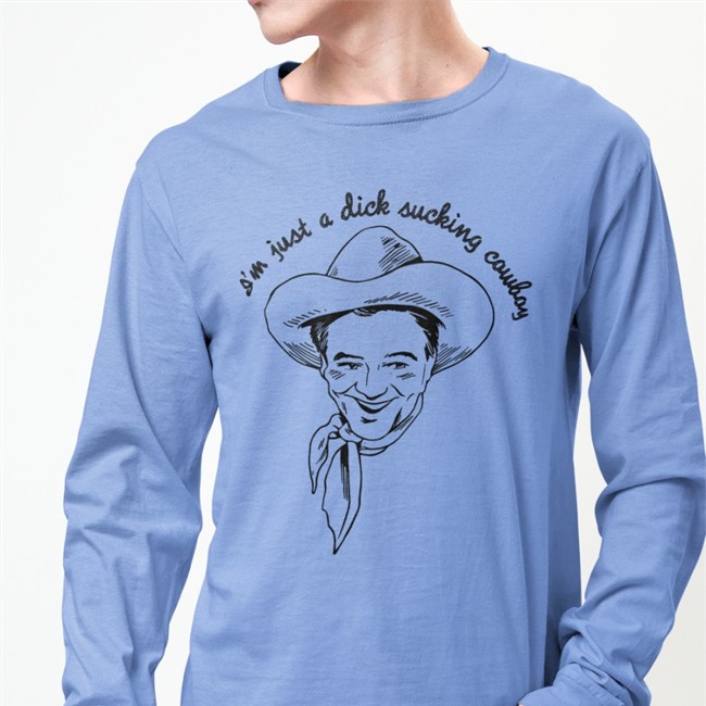 Shirts That Go Hard I'm Just A Dick Sucking Cowboy Baseball Sleeve Tee Shirtsthtgohard Shirts That Go Hard I'm Just A Dick Sucking Cowboy Long Sleeve Tee Shirtsthtgohard