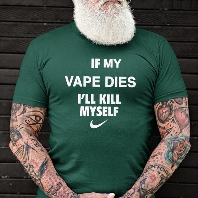 Hanfjob Cladee If My Vape Dies I'll Kill Myself Shirt Cladee If My Vape Dies I'll Kill Myself New Shirt Hanfjob
