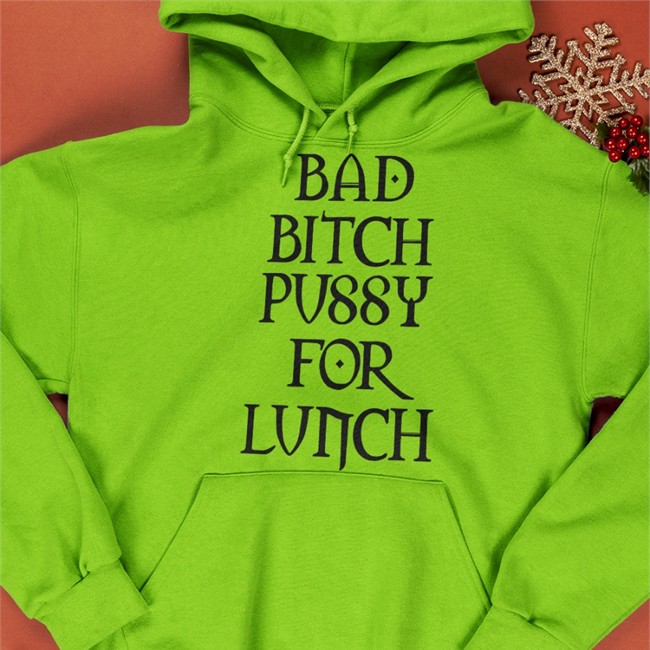 Bad Bitch Pussy For Lunch Shirt White Shirts That Go Hard Bad Bitch Pussy For Lunch Hoodie Shirtsthtgohard