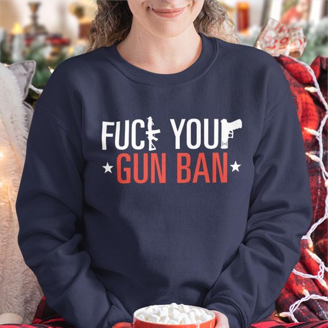 Fuck Your Gun Ban Hoodie Firearms Policy Coalition