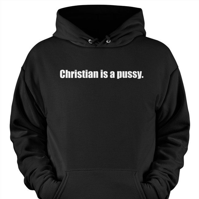 Christian Is A Pussy Shirt Jungle Boy