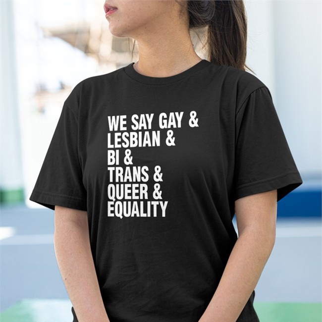 We Say Gay & Lesbian & Bi & Trans & Queer & Equality Tank Top Seattle Storm Merch We Say Gay & Lesbian & Bi & Trans & Queer & Equality Sweatshirt Seattle Storm Merch