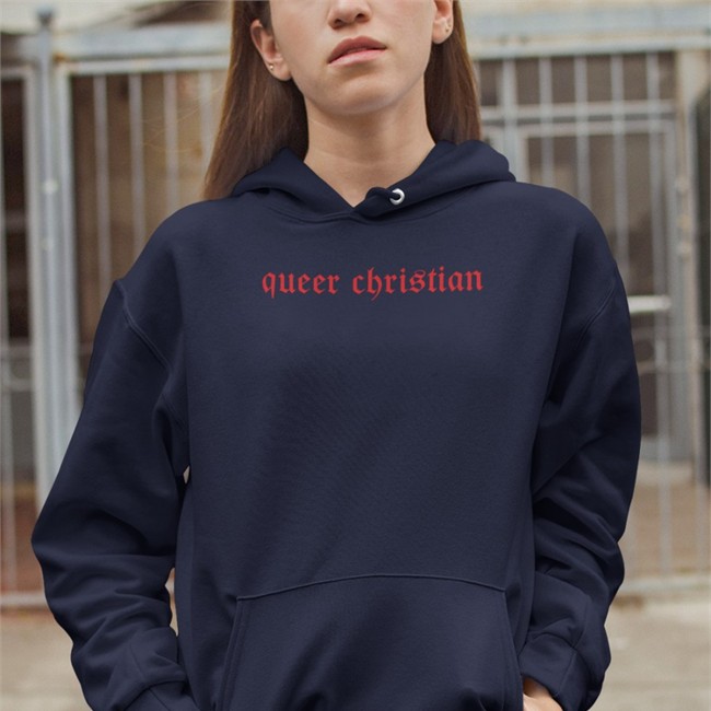Queer Christian T Shirt Queer Christian Hoodie