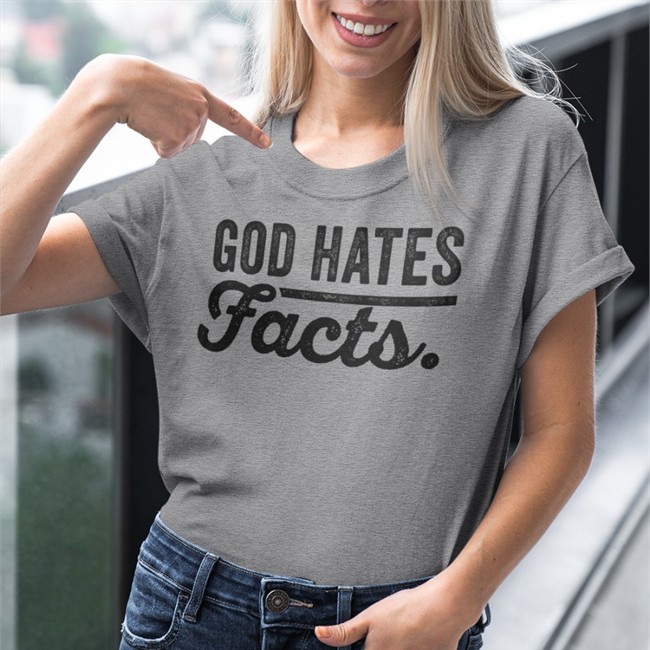 God Hates Facts Tee Anti Religion Highnessophelia God Hates Facts T Shirt Anti Religion Highnessophelia
