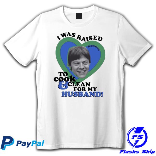 Official I Was Raised To Cook And Clean For My Husband Sweater