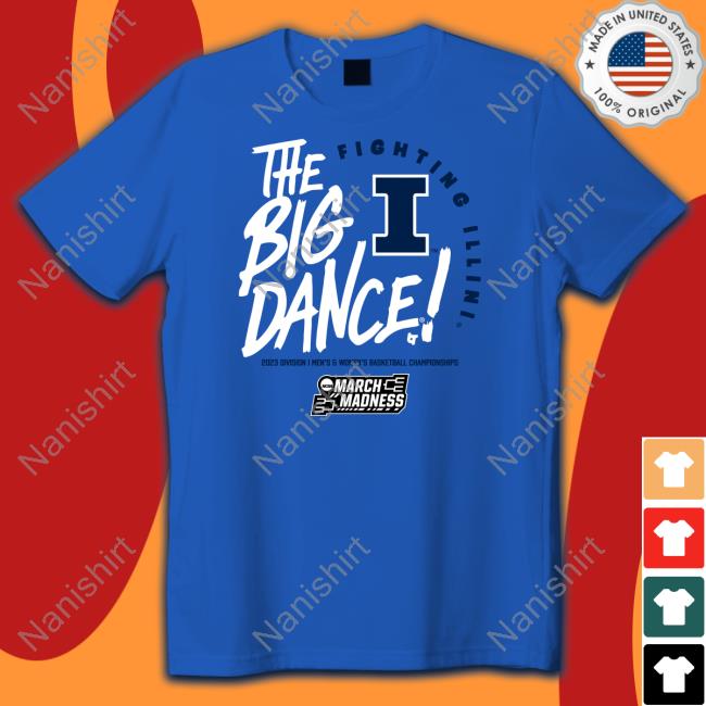 Breakingt Merch The Big Dance Fighting Illini 2023 Division I Men's & Women's Basketball Championships Shirts