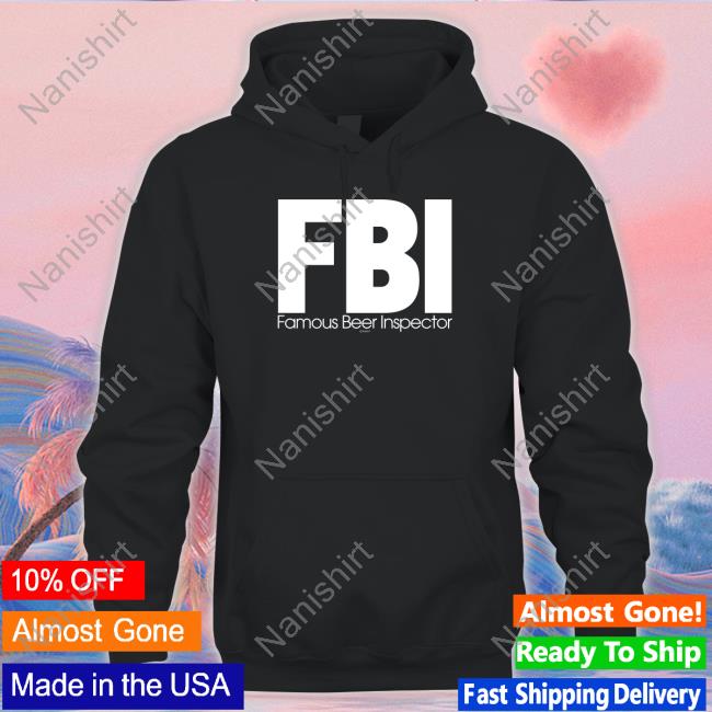 Fbi Famous Beer Inspector Shirts