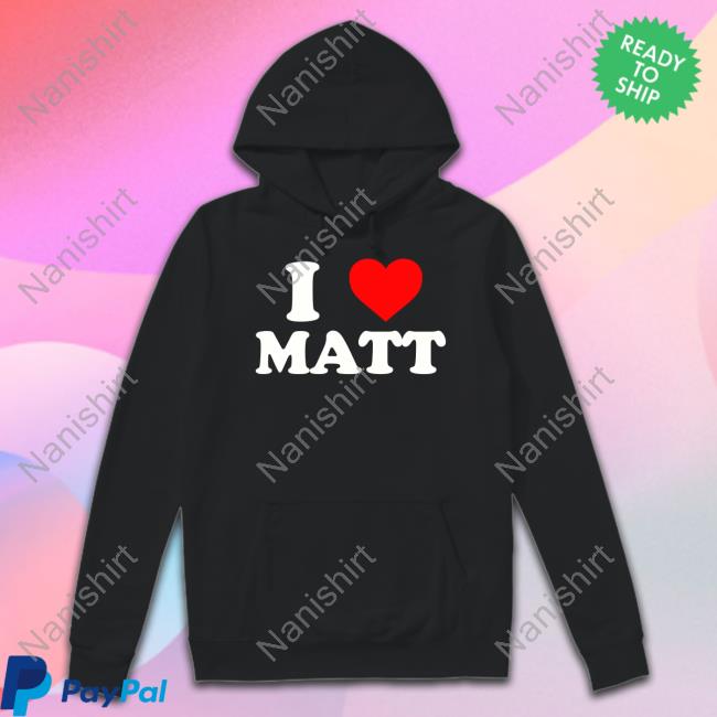 Official I Love Matt T-Shirt