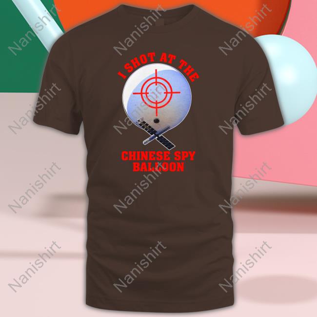 Shitheadsteve Merch I Shot At The Chinese Spy Balloon T Shirt