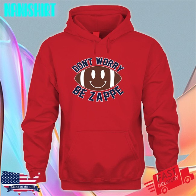 Don't Worry Be Zappe Long Sleeve Shirt Barstool Sports Don't Worry Be Zappe Crewneck Sweatshirt Barstool Sports