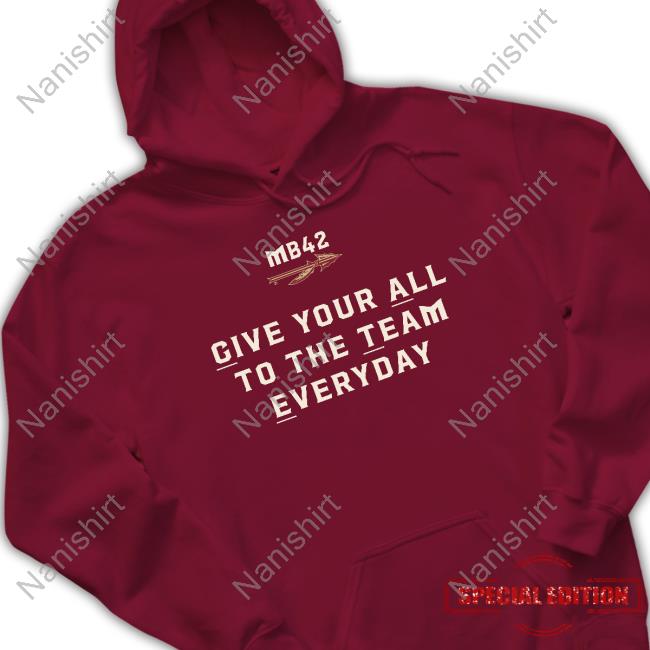 Give Your All To The Team Everyday Tee Shirts Florida State Seminoles Alternat