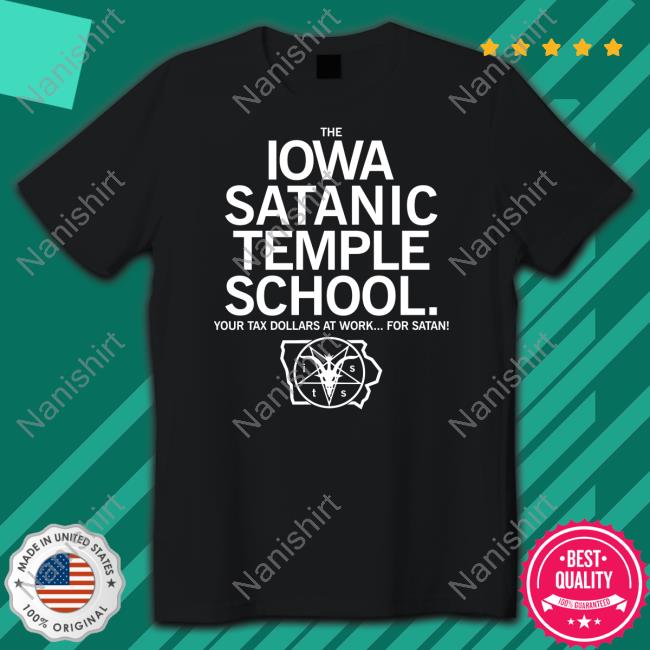 Official Raygun Merch The Iowa Satanic Temple School Your Tax Dollars At Work For Satan Shirt