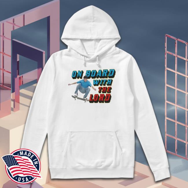 On Board With The Lord T-Shirt On Board With The Lord Classic shirt