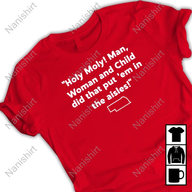 Holy Holy Man Woman And Child Did That Put Em In The Aisles T Shirt HuskGuys