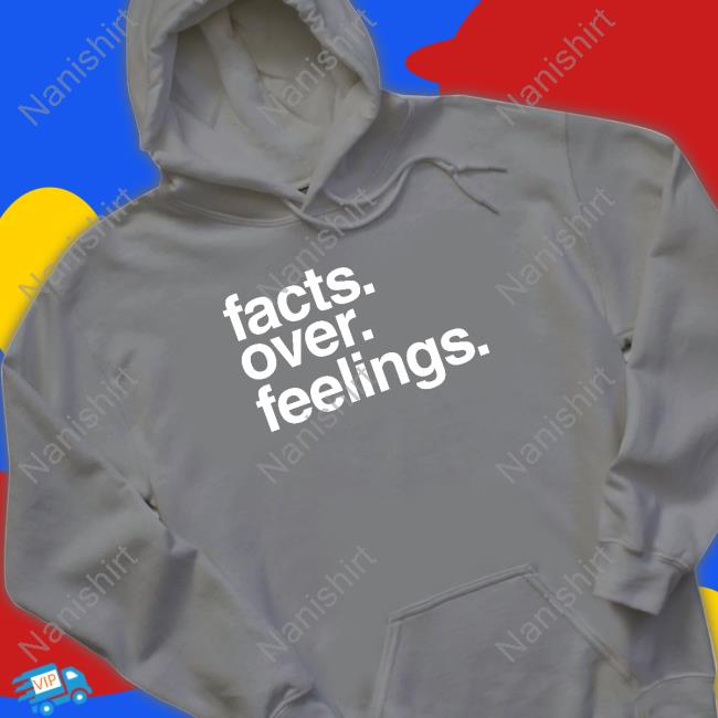 Facts Over Feelings Shirt
