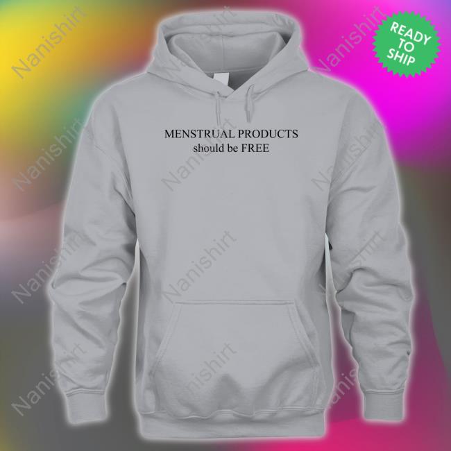 Menstrual Products Should Be Free T-Shirt