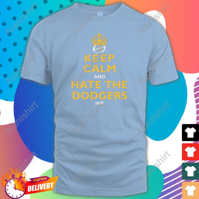 Official Keep Calm and Hate the Dodgers San Diego Baseball Smack Tee Shirts
