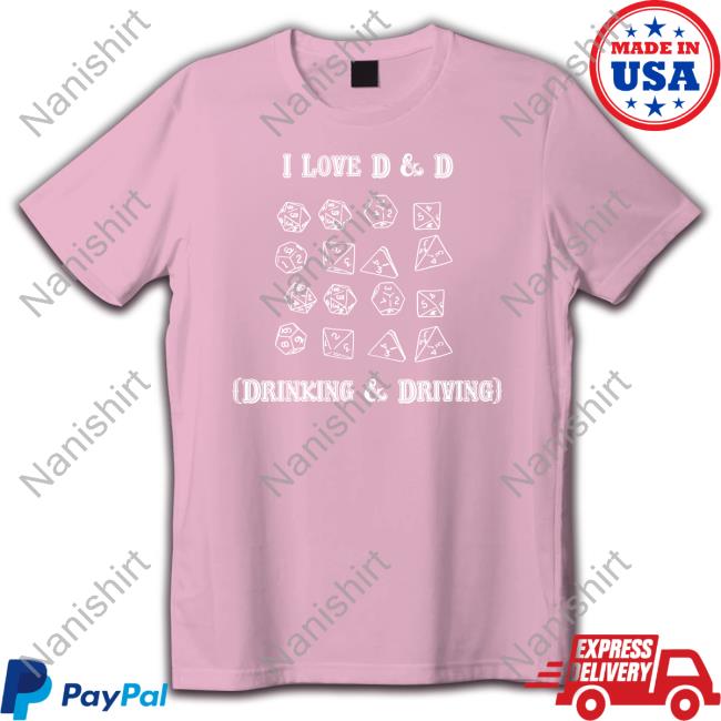 Shirts That Go Hard I Love D & D Drinking And Driving Long Sleeve Tee Goodshirts Merch Shirts That Go Hard Goodshirts Merch I Love D & D Drinking And Driving Shirt