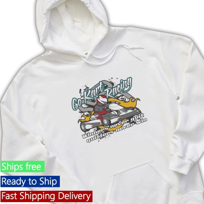 Official Racing Go Kart winners never quit quitters never win best art Tee Shirt