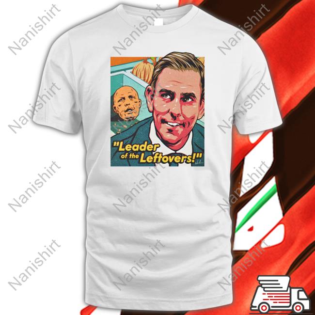 Official Leader Of The Leftovers Shirts
