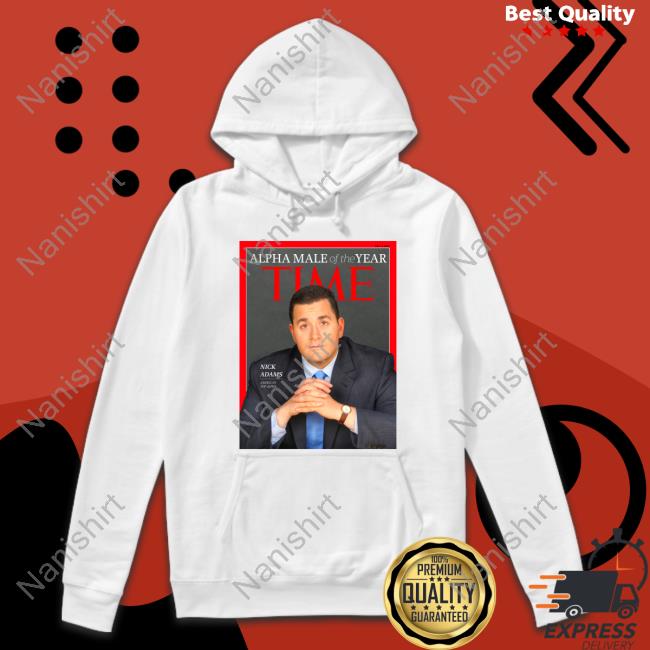 Nick Adams Alpha Male Of The Year Time Hoodie