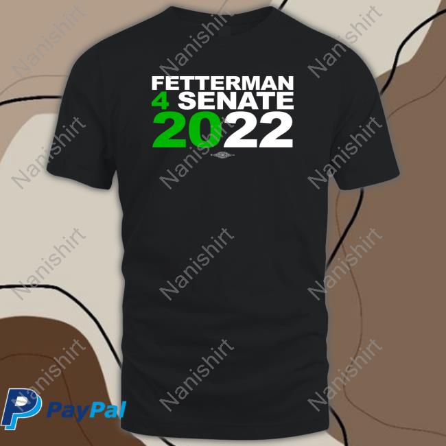 Official Fetterman 4Senate 2022 Tee Shirt Jlvstw1 Fetterman 4Senate 2022 Long Sleeve T Shirt
