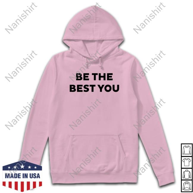 Official Be The Best You Shirt