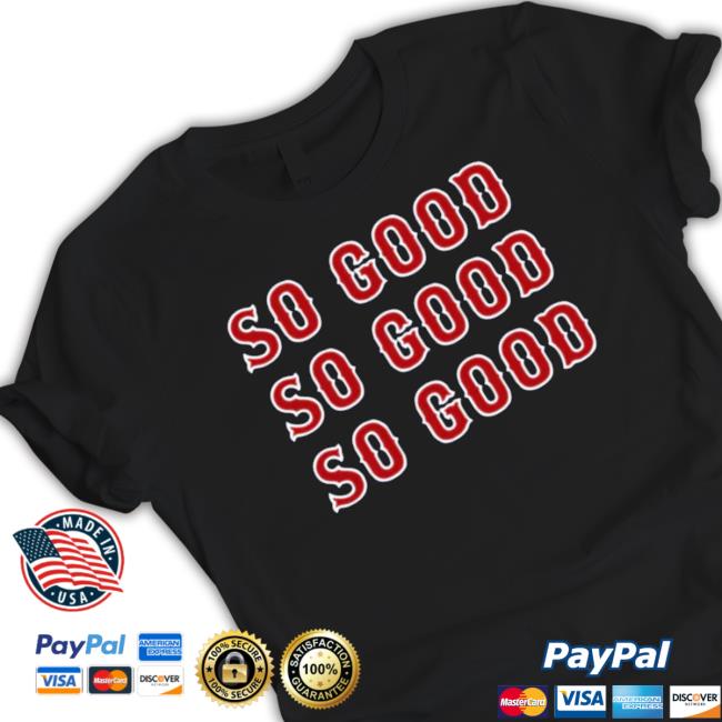 So Good So Good So Good Boston Baseball Tee