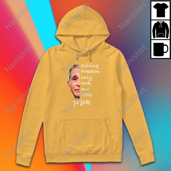 Official Killing Freedom Only Took One Little Prick Hooded Sweatshirt