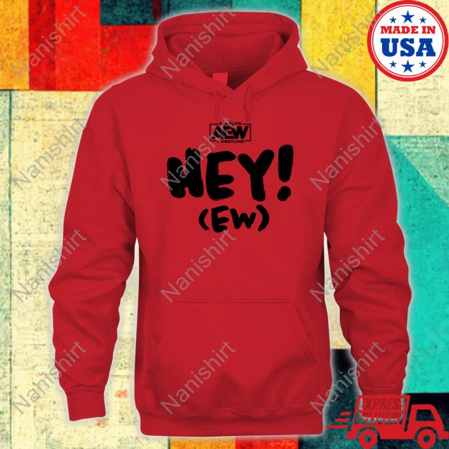 Rj City Hey Ew T-Shirt All Elite Wrestling Aew Shop Rj City Hey Ew Hoodie All Elite Wrestling Aew Shop