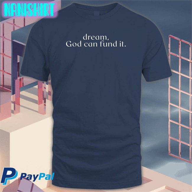 Dream God Can Fund It Tee Temilade Salami Dream God Can Fund It Cap