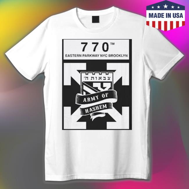 Official Army of hashem 770 eastern parkway nyc brooklyn Shirts