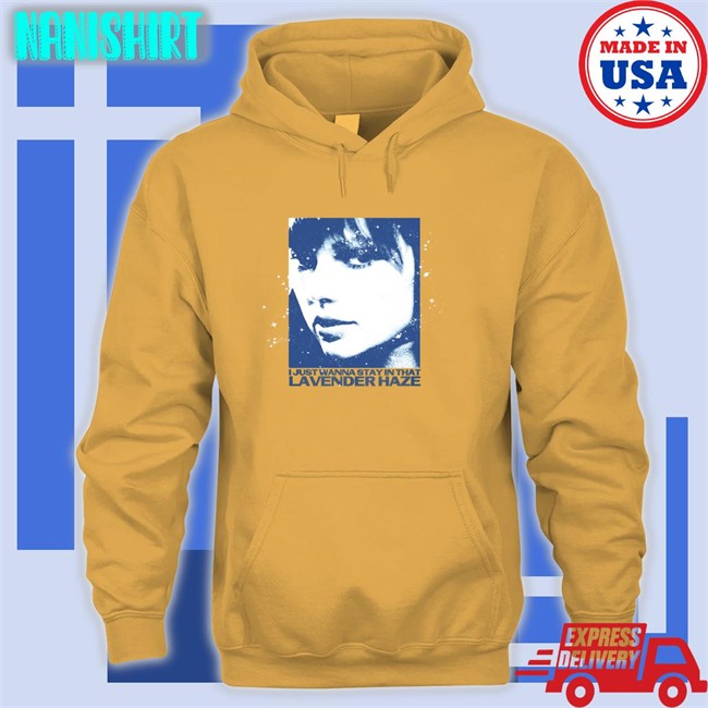 I Just Wanna Stay In That Lavender Haze Edition Limited Shirts Melissa Stewart I Just Wanna Stay In That Lavender Haze Edition Limited T-Shirt Melissa Stewart