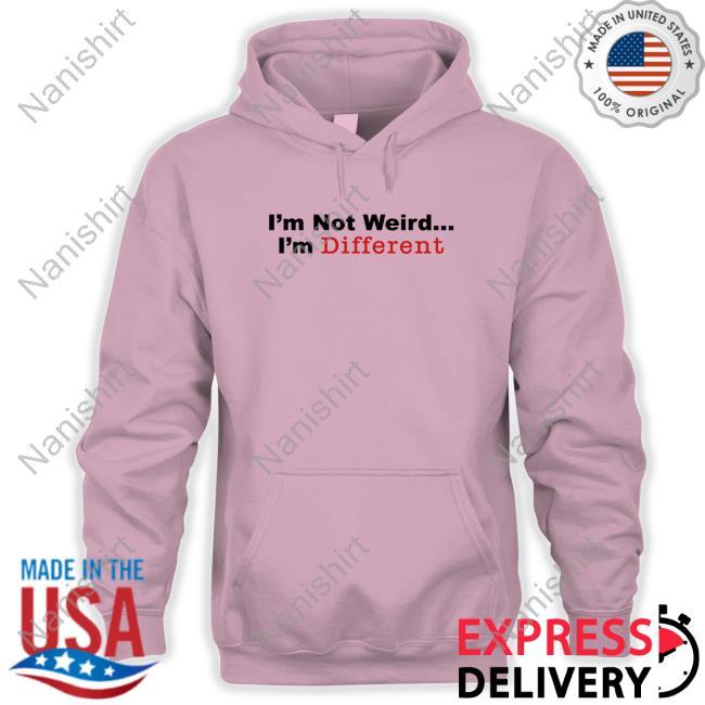 Daydrian Harding Merch I’M Not Weird I'm Different Shirt Sweatshirt Official I’M Not Weird I'm Different Shirt Shirt 2022