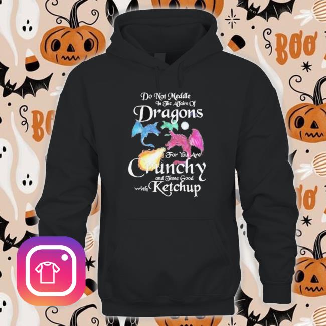 Do Not Meddle In The Affairs Of Dragons 2023 Tee