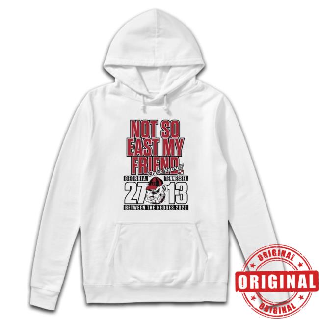 2022 Dawgs Not So Fast My Friend Georgia 27 Tennessee 13 Long Sleeve Shirt