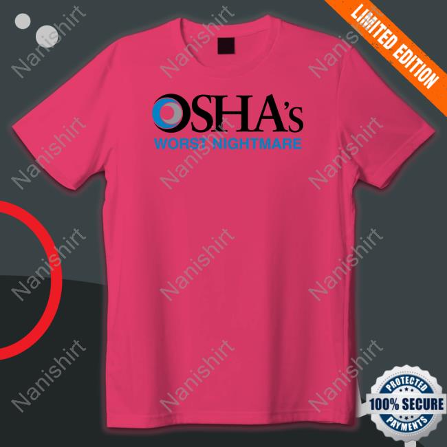 Shitheadsteve Merch Osha's Worst Nightmare Shirt