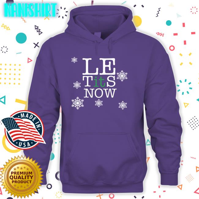 Le Tits Now Hooded Sweatshirt Shitheadsteve Le Tits Now Tee