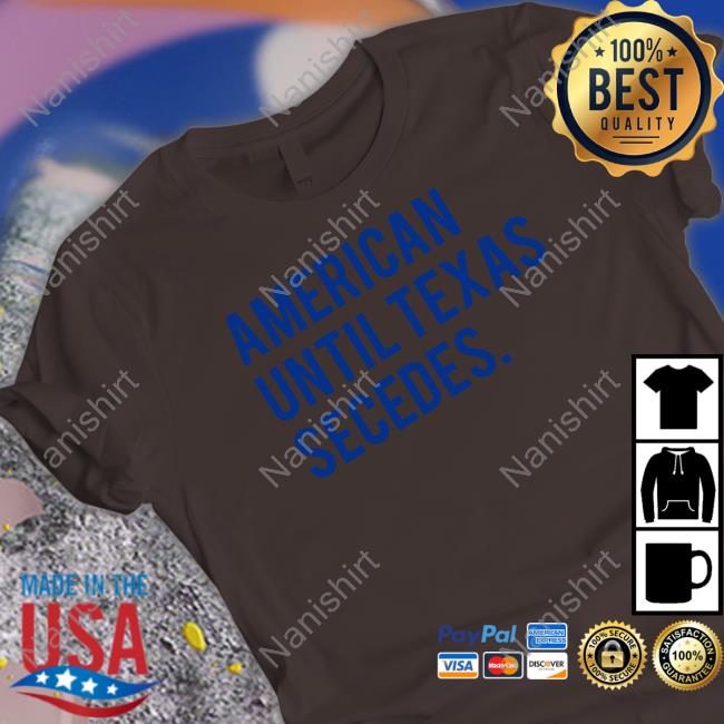 Official American Until Texas Secedes Hooded Sweatshirt