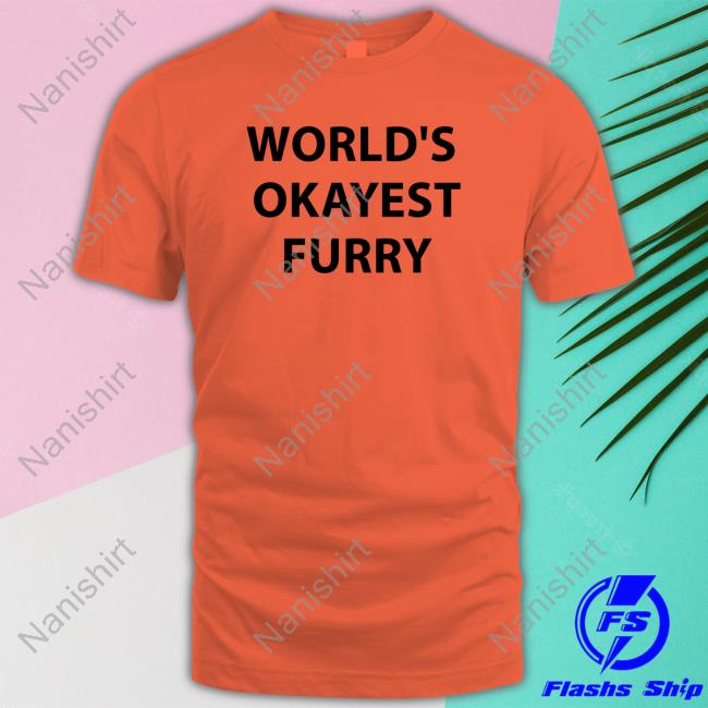 World's Okayest Furry T Shirt White