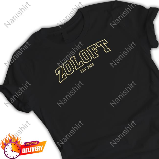 Official Shirts That Go Hard Zoloft Est 2020 T Shirt