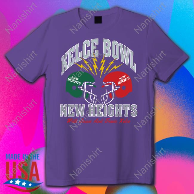 Homage Merch Kelce Bowl New Heights With Jason And Travis Kelce Tee Shirt