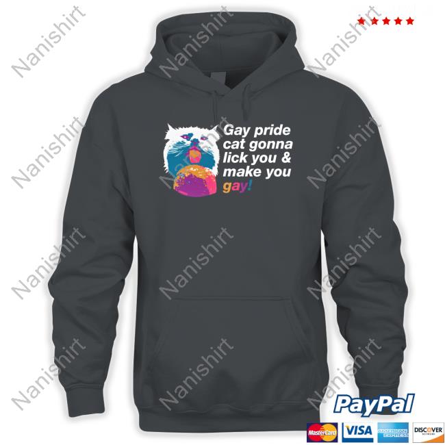 Gay Pride Cat Gonna Lick You & Make You Gay T-Shirt Shirts That Go Hard Gay Pride Cat Gonna Lick You & Make You Gay T-Shirt
